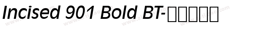 Incised 901 Bold BT字体转换
